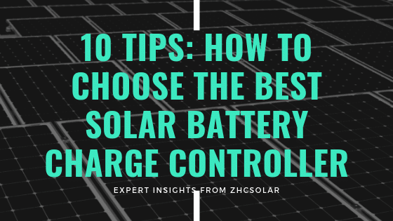 10 Tips_ How to Choose the Best Solar Battery Charge Controller