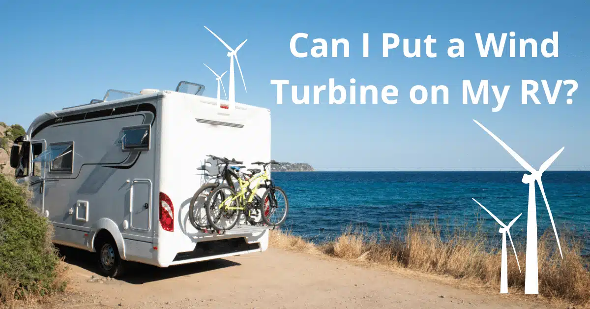Can I Put a Wind Turbine on My RV