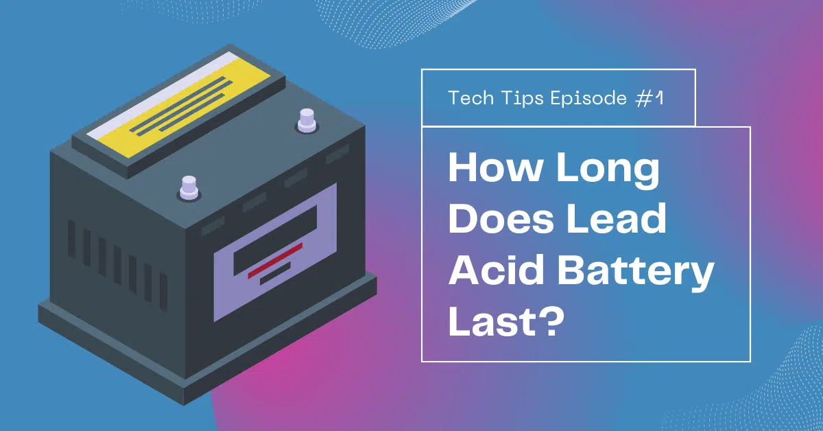 How Long Does Lead Acid Battery Last