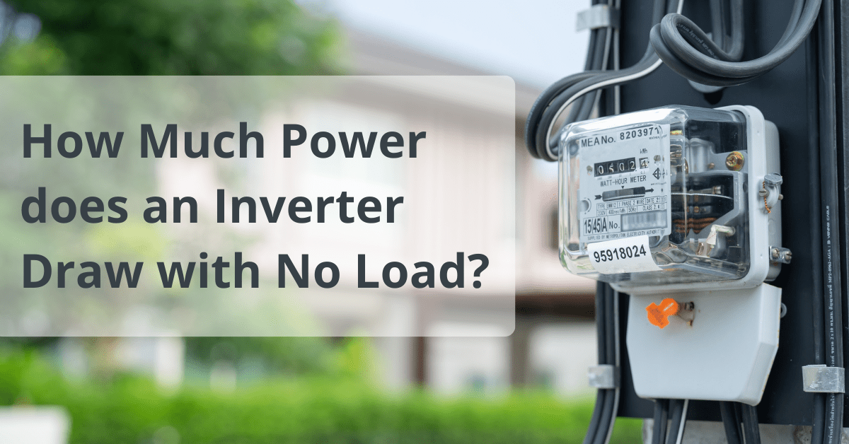 How Much Power does an Inverter Draw with No Load
