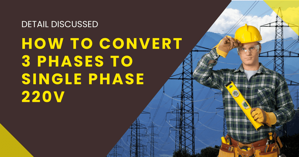How to Convert 3 Phases to Single Phase 220V