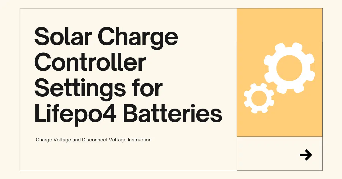 Solar Charge Controller Settings for Lifepo4 Batteries