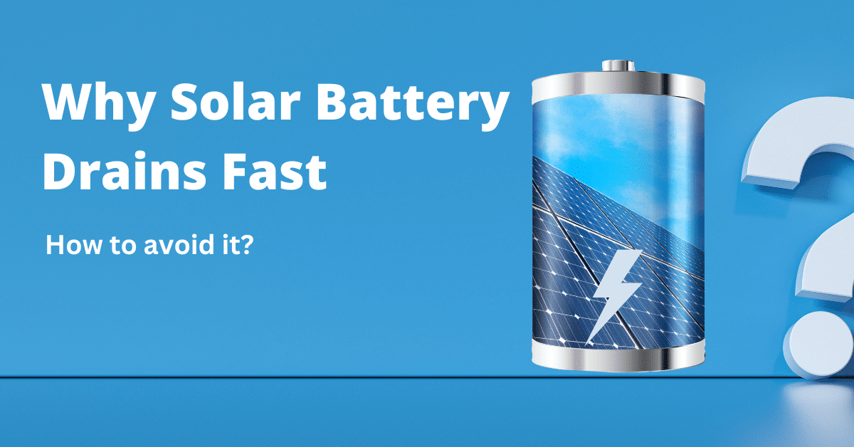 Solar battery is draining fast
