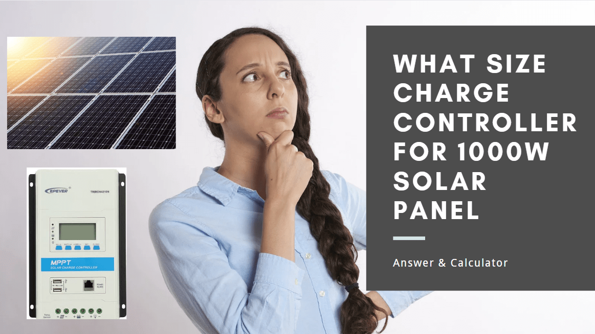 What Size Charge Controller for 1000W Solar Panel