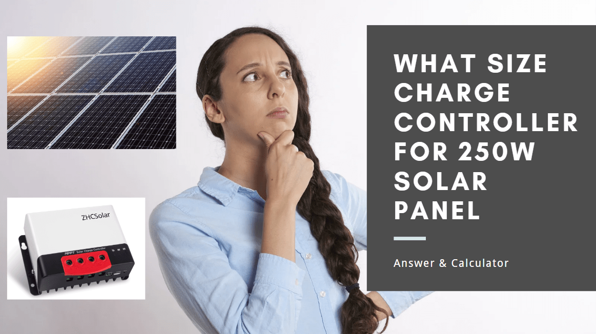 What Size Charge Controller for 250W Solar Panel