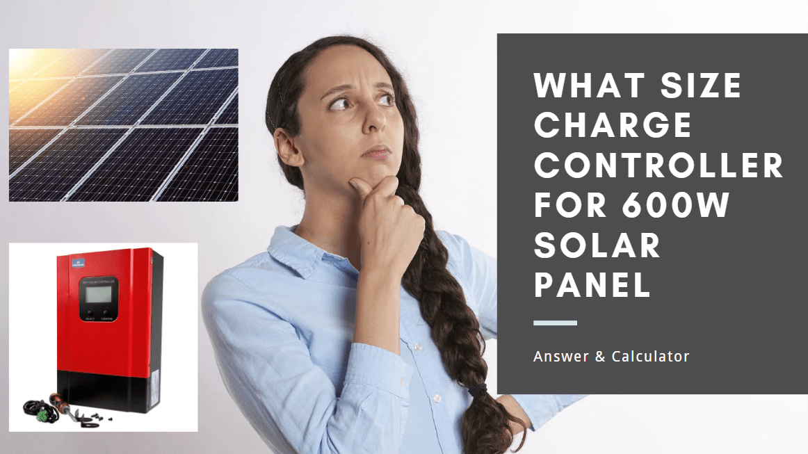 What Size Charge Controller for 600W Solar Panel