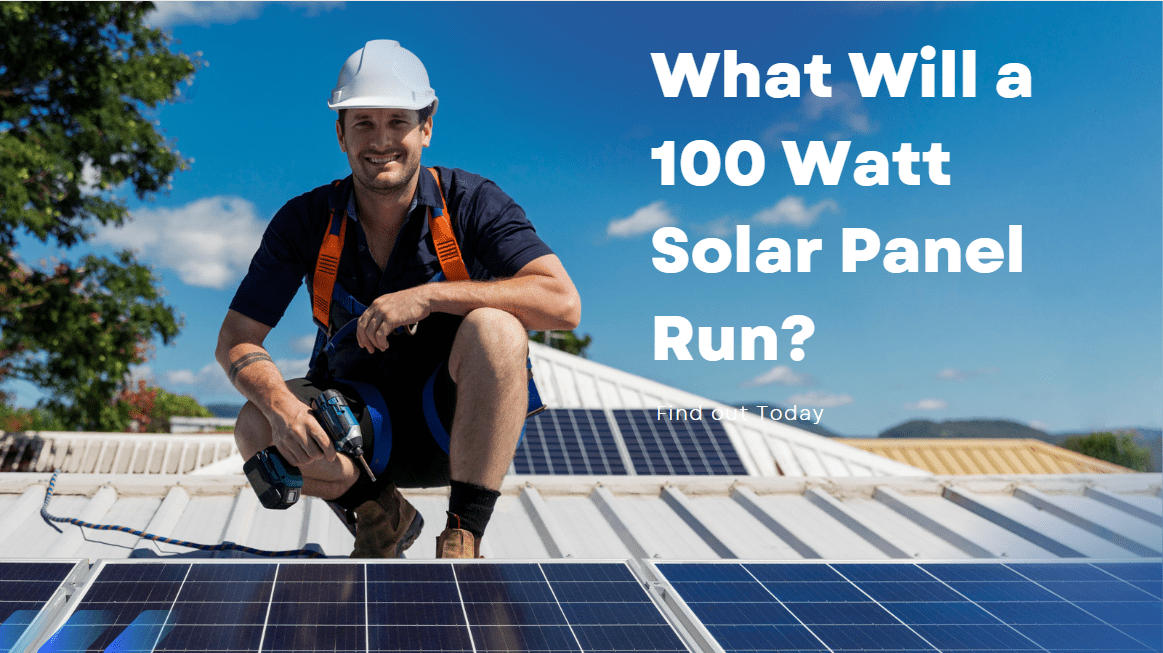 what will a 100 watt solar panel run