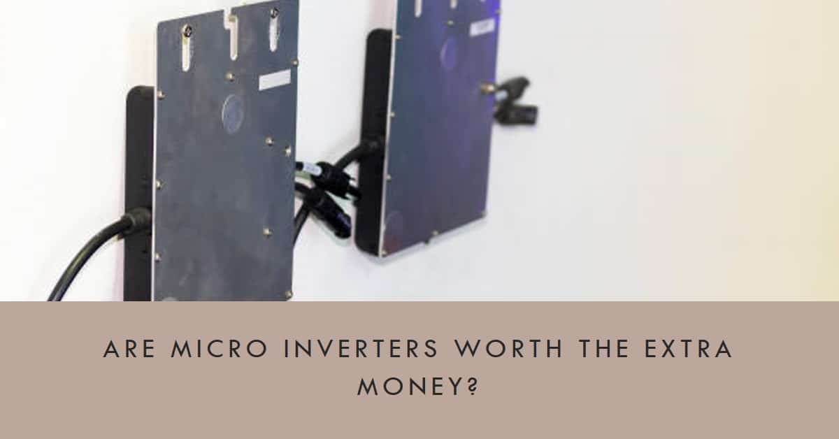 Are Microinverters Worth the Extra Money