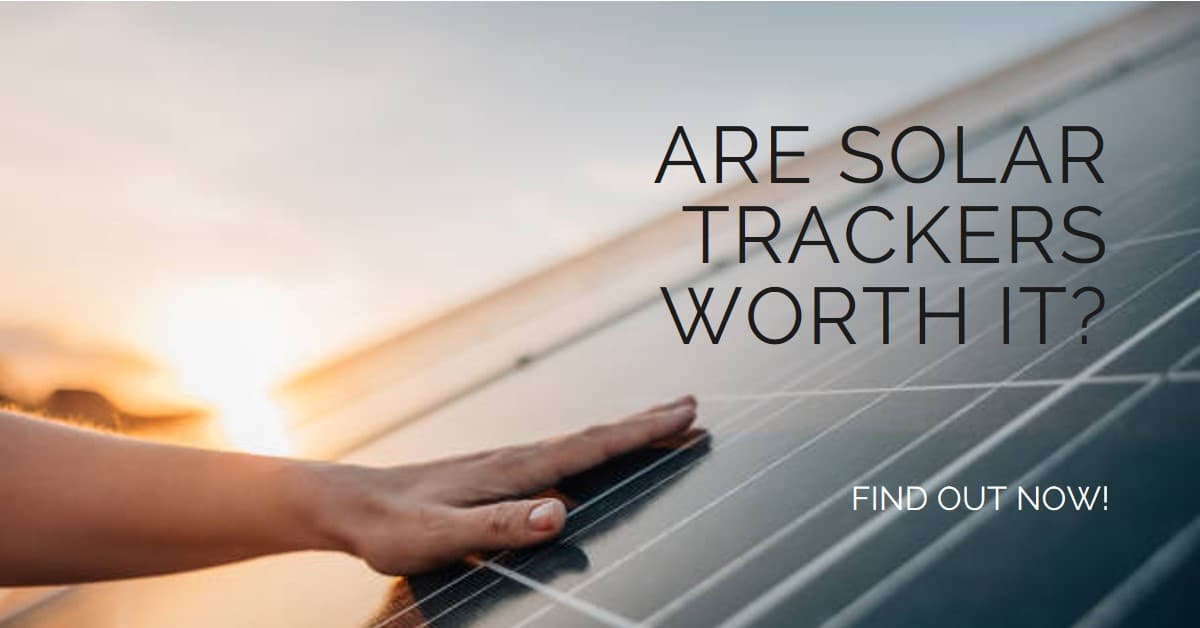 Are Solar Trackers Worth It
