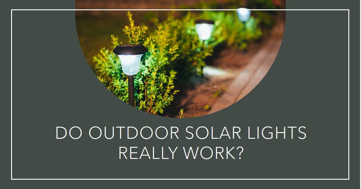 Do Outdoor Solar Lights Really Work