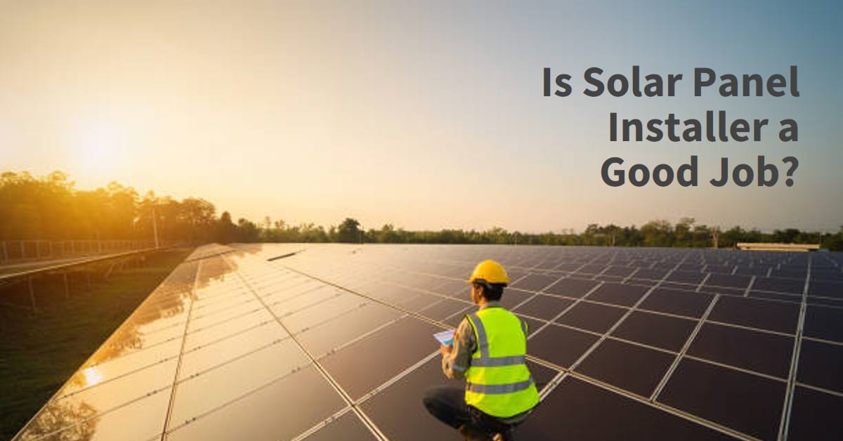 Is Solar Panel Installer a Good Job