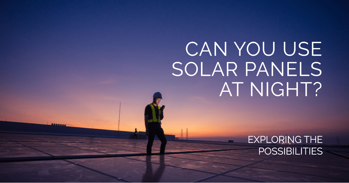 can you use solar panels at night